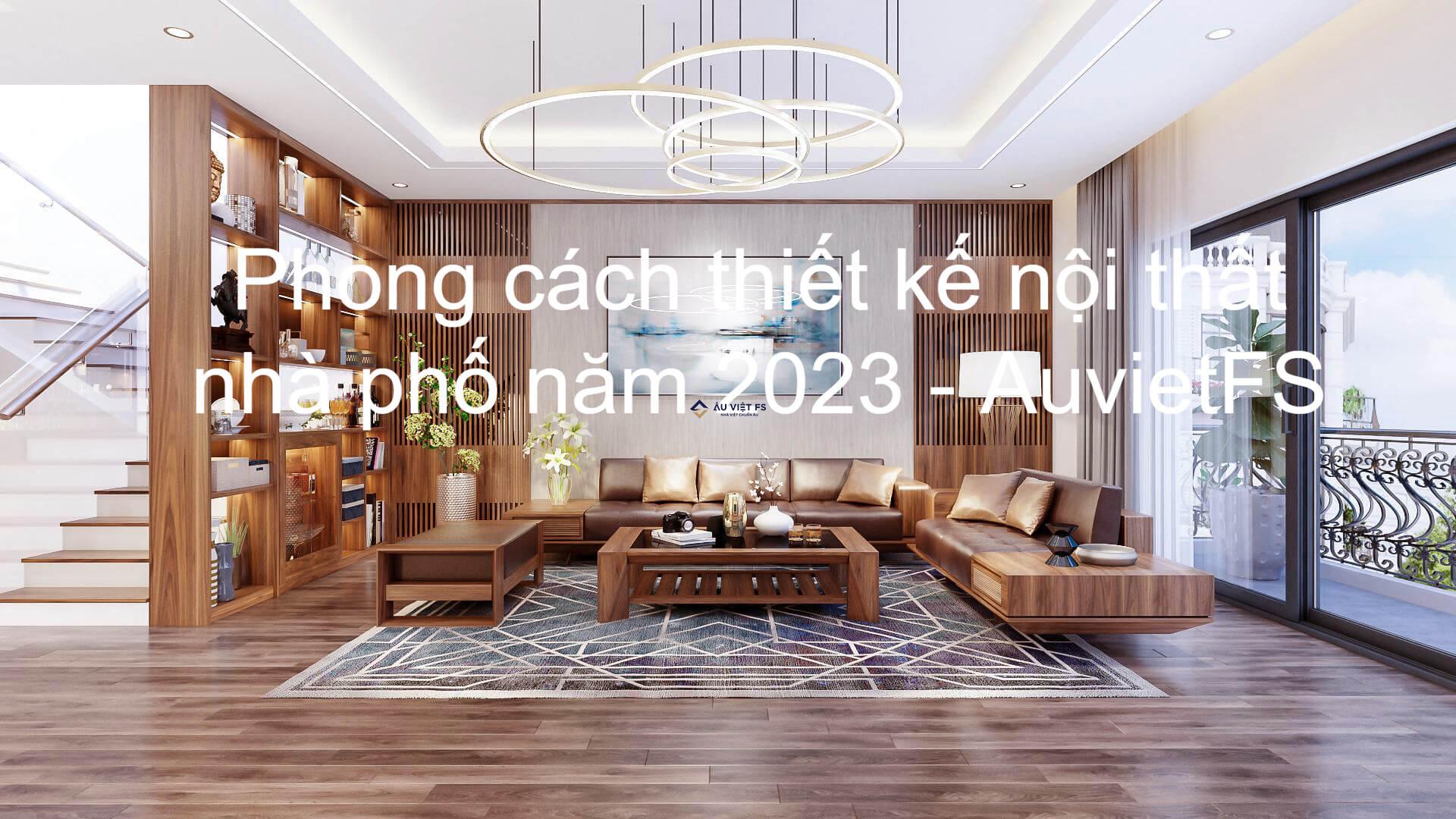 20+ Phong cách thiết kế nội thất nhà phố hot nhất năm 2024